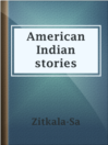 Cover image for American Indian stories